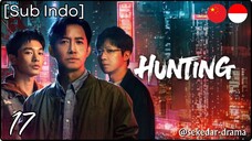 [Sub Indo] Hunting – Eps. 17 (2025)