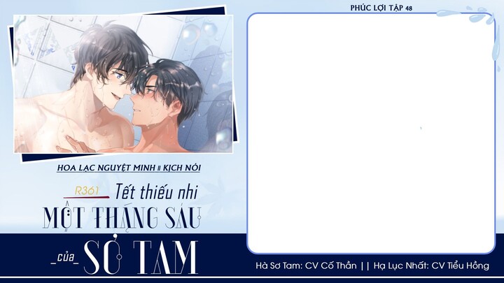 [Vietsub] Kịch nói "Tết thiếu nhi Một Tháng Sáu của Sơ Tam" - CUT TẬP 48