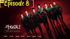 the land of warriors: Episode 8 [2024] [English Sub] /🇨🇳/