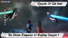 [ EPISODE 25 ] The Divine Emperor of Destiny - 1080p Super Duper HD Sub Indo