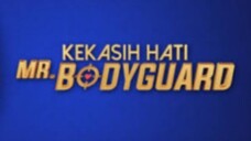 Kekasih hati Mr bodyguard episode 17