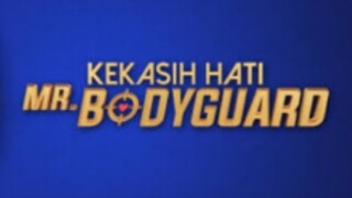 Kekasih hati Mr bodyguard episode 17