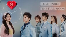 Love Under the Full Moon (eng sub) ep02