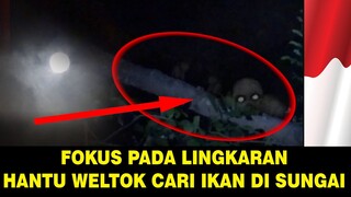 AWAS BIKIN MERINDING - TERDENGAR SUARA HANTU WILTUK DI SUNGAI DI MENIT 5-48 KE ATAS !!!