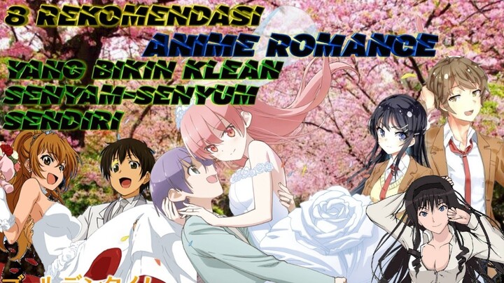 Jomblo jangan nonton!!!!! 8 REKOMENDASI ANIME ROMANCE YANG BIKIN KLEAN SENYAM-SENYUM SENDIRI