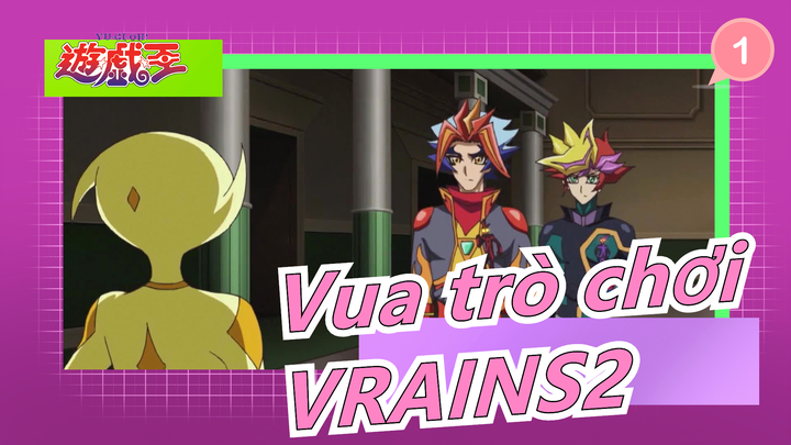 [Vua trò chơi] [Lồng tiếng Quảng Đông] Vua trò chơi VRAINS2 25_B