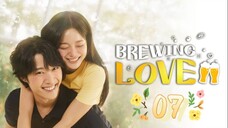 Brewing Love - Episode 7 [Tagalog Dubbed/Eng Sub]