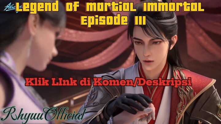 Legend Of Martial Immortal Episode 111