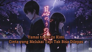 Yamai to Koi to Kimi~Terinspirasi Dari Anime Kuzu no Honkai