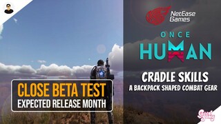 Once Human: Cradle Core Skills + Expected CBT RELEASE - NetEase Games