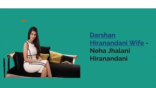 Meet Neha Jhalani (Darshan Hiranandani Wife) & Explorer Journey