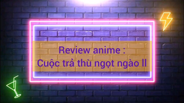 Anime cuộc trả thù ngọt ngào hấp dẫn cuốn hút vô cùng say đắm