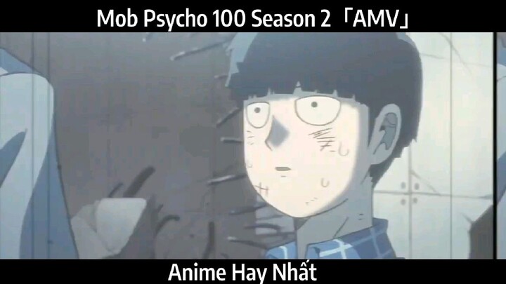 Mob Psycho 100 Season 2「AMV」Hay Nhất