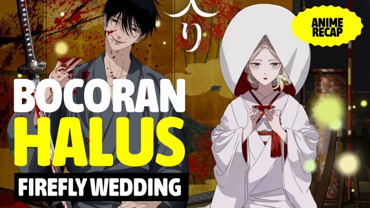 Bahas Plot Utama Firefly Wedding Episode 1 | Diculik Malah Minta Dinikahin Sama Penculiknya