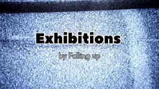 Exhibition by Falling up🖤🖤🖤🖤