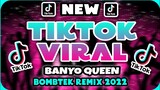 NEW TIKTOK VIRAL | Banyo Queen | Tiktok Bomb Remix 2022