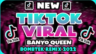 NEW TIKTOK VIRAL | Banyo Queen | Tiktok Bomb Remix 2022
