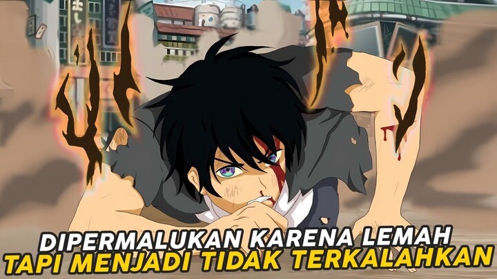 Dipermalukan Karena Tidak Memiliki Kekuatan Tapi Dia Menjadi Yang TERKUAT dan TI