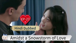 Amidst a Snowstorm of Love EP-27 Hindi Dubbed