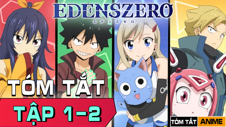 Tóm tắt EDENS ZERO Tập 1 - 2 [ BẦU TRỜI SAO ] - Wibu Anime TV