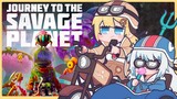 【COLLAB】Journey to the Savage Planet w/ Gura!