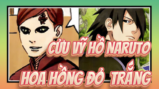 [Naruto] [Uchiha Sasuke&Uzumaki Naruto/Gaara&Uzumaki Naruto] Hoa hồng đỏ & trắng