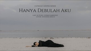 Music Video Hanya Debulah Aku - Cosmas Margono | Catholic Lenten Songs | Cover by JenniferOdelia