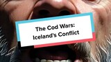 The Cod Wars: Iceland's Conflict