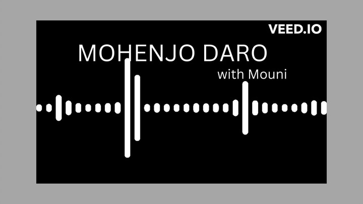 MOHENJO DARO