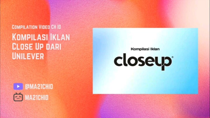 Kompilasi Iklan Close Up dari Unilever