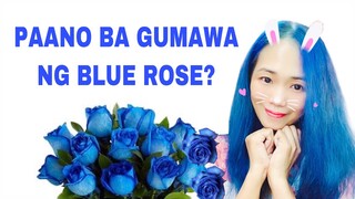 PAANO BA GUMAWA NG BLUE ROSE?