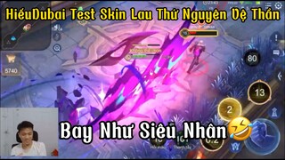 [Hiếu Dubai] LiveChym Lần Đầu Test Skin Laurie Thứ Nguyên Vệ Thần-Bay Như Đầu Mùa🤣