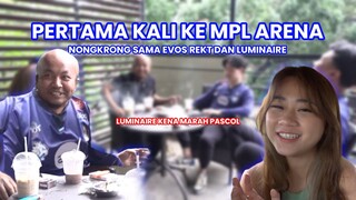 Luan & PASCOL PERTAMA KALI  KE MPL ARENA EVOS VS AE,, NONGKRONG SAMA EVOS REKT DAN LUMINAIRE‼️