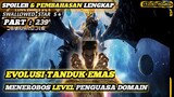 JEDARRRR❗❗EVOLUSI SI TANDUK EMAS!! SWALLOWED Star Spoiler Part 240 Subtittle Indonesia