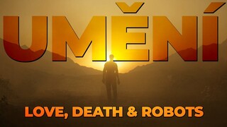Jak LOVE, DEATH & ROBOTS otevírá nový AUDIOVIZUÁLNÍ SVĚT