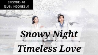 🇨🇳 Snowy Night: Timeless Love [ Episode 01 - INDO SUB]