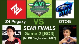 Z4 Pegaxy vs OTOG Game 2 Semi Finals SIMT SINGKASIKAN MLBB INVITATIONAL