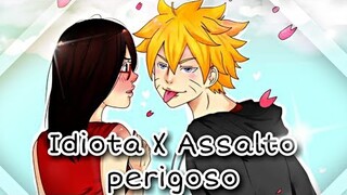 💖Boruto x Sarada💖•~•//Idiota X Assalto Perigoso//•~•[AMV] #boruto #sarada #borusara