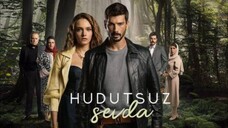 Hudutsuz Sevda – Episode 40 (English Subtitle)