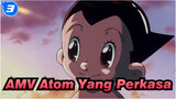 [Atom Yang Perkasa / AMV] Katakan Padaku Kenapa_3