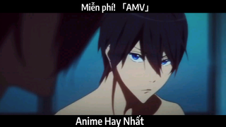 Miễn phí! 「AMV」 | Hay Nhất