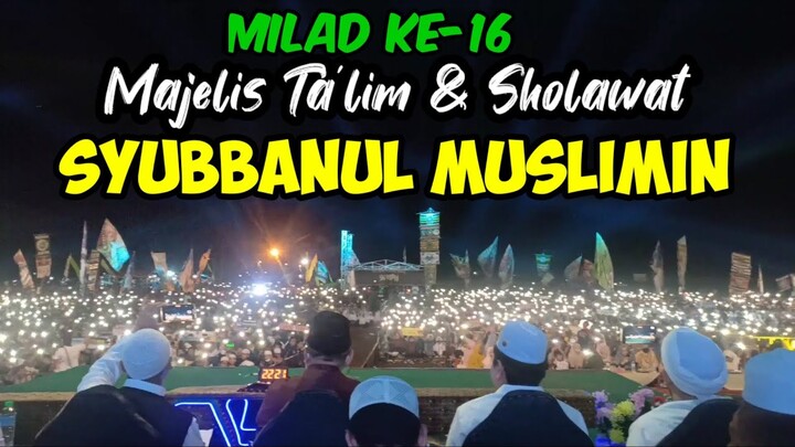 SANGAT MERIAH!!! Puncak Acara Milad ke-16 Syubbanul Muslimin