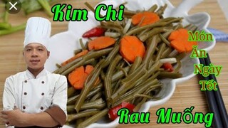 Món Ăn Ngày Tết cùng với Kim Chi Rau Muống