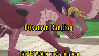 Ousaman Ranking _Tập 13 Vương quốc hỗn loạn