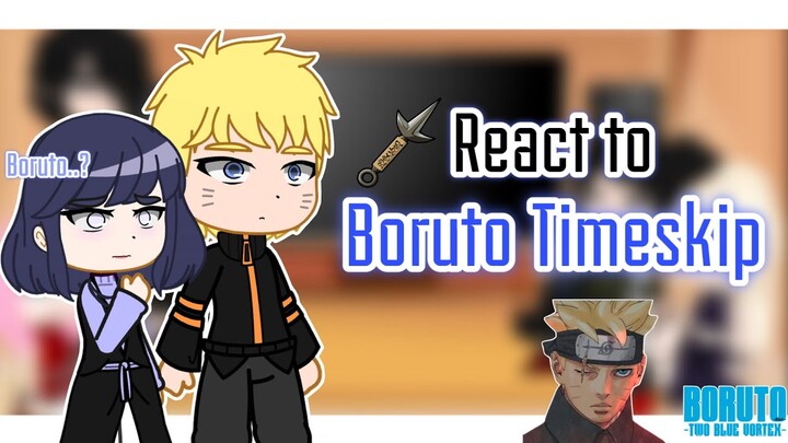 Boruto adults react to Boruto Timeskip