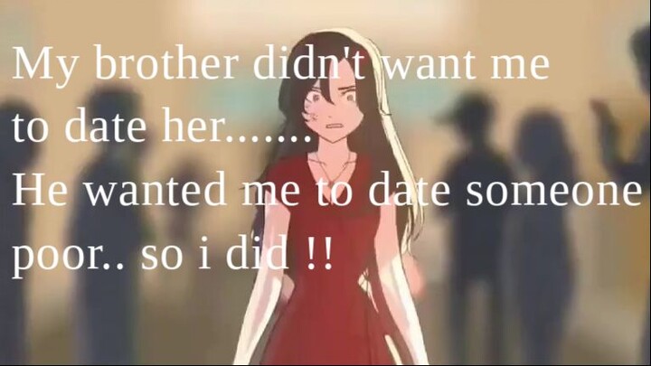 my brother didn't approve my billionaire girlfriend, he wanted me to date someone poor || part 2