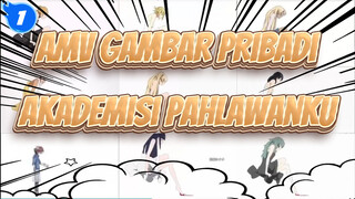 AMV Gambar Pribadi
Akademisi Pahlawanku_1
