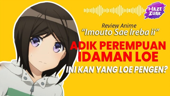 REVIEW IMOUTO SAE IREBAI| Review Anime