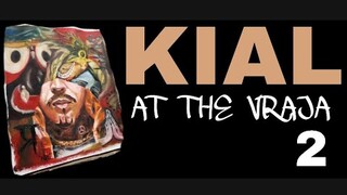 KIAL : AT THE VRAJA 2