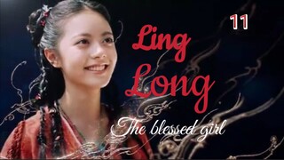 Ling Long [THE BLESSED GIRL] ENG SUB - ep 11